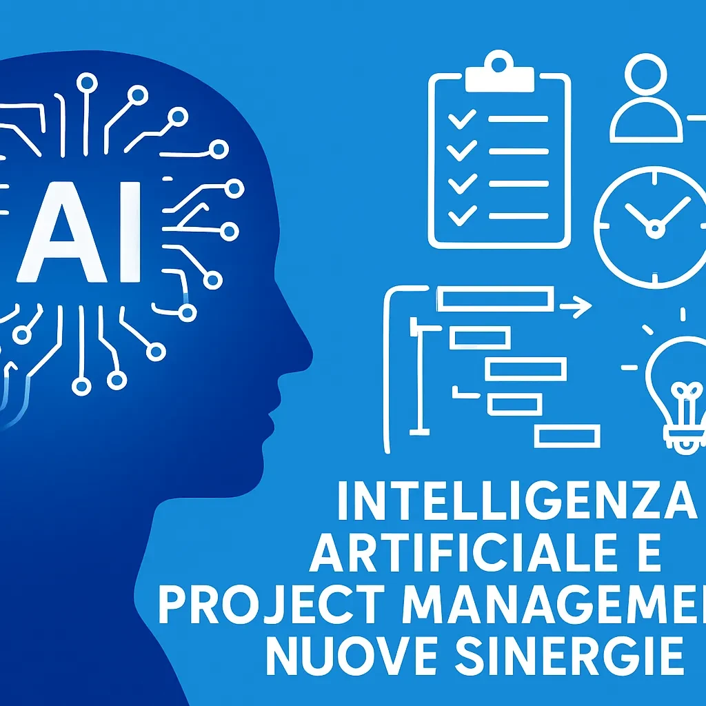 Intelligenza Artificiale e Project Management: nuove sinergie