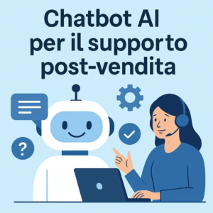 Chatbot AI per il supporto post-vendita