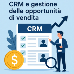 CRM e gestione delle opportunità di vendita