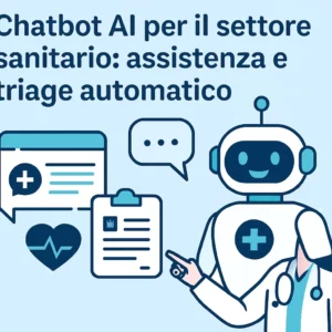 Chatbot AI per il settore sanitario: assistenza e triage automatico